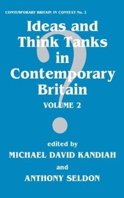 Ideas and Think Tanks in Contemporary Britain: Volume 2 - cover