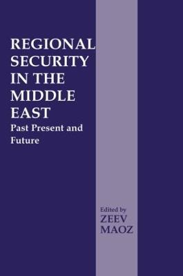Regional Security in the Middle East: Past Present and Future - cover