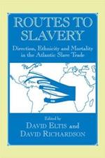 Routes to Slavery: Direction, Ethnicity and Mortality in the Transatlantic Slave Trade