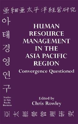 Human Resource Management in the Asia-Pacific Region: Convergence Revisited - cover