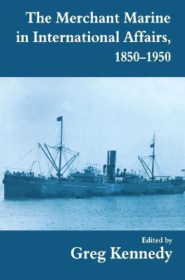 The Merchant Marine in International Affairs, 1850-1950 - cover