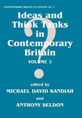 Ideas and Think Tanks in Contemporary Britain: Volume 2 - cover
