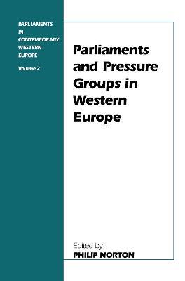 Parliaments and Pressure Groups in Western Europe - cover