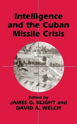 Intelligence and the Cuban Missile Crisis - cover