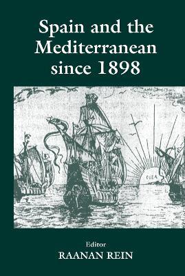Spain and the Mediterranean Since 1898 - cover
