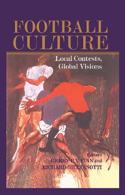 Football Culture: Local Conflicts, Global Visions - cover