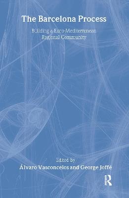 The Barcelona Process: Building a Euro-Mediterranean Regional Community - cover