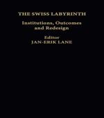 The Swiss Labyrinth: Institutions, Outcomes and Redesign
