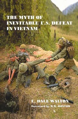 The Myth of Inevitable US Defeat in Vietnam - Dale Walton - cover