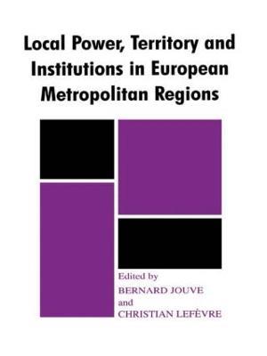 Local Power, Territory and Institutions in European Metropolitan Regions: In Search of Urban Gargantuas - cover