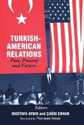 Turkish-American Relations: Past, Present and Future - cover