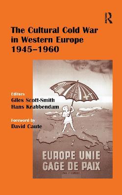 The Cultural Cold War in Western Europe, 1945-60 - cover