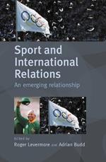 Sport and International Relations: An Emerging Relationship