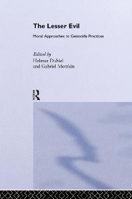 The Lesser Evil: Moral Approaches to Genocide Practices - cover