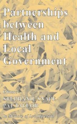 Partnerships Between Health and Local Government - Stephanie Snape,Pat Taylor - cover
