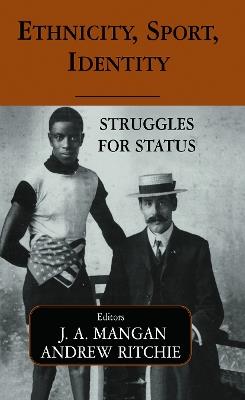 Ethnicity, Sport, Identity: Struggles for Status - cover