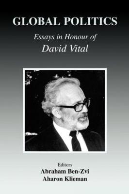 Global Politics: Essays in Honour of David Vital - cover