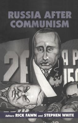 Russia After Communism - Rick Fawn,Stephen White - cover