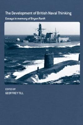 The Development of British Naval Thinking: Essays in Memory of Bryan Ranft - cover