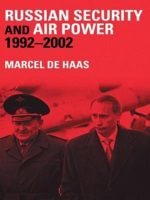 Russian Security and Air Power, 1992-2002 - Marcel de Haas - cover