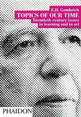 Topics of our time. Ediz. illustrata - Ernst H. Gombrich - copertina