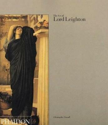 The art of Lord Leighton - Christopher Newall - copertina