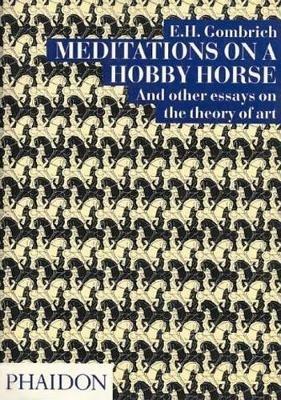 Meditations on a hobby horse and other essays on the theory of art. Ediz. illustrata - Ernst H. Gombrich - copertina