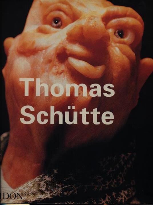 Thomas Schutte. Ediz. illustrata - William Lingwood - 2