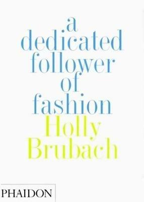 Dedicated follower of fashion (A) - Holly Brubach - copertina