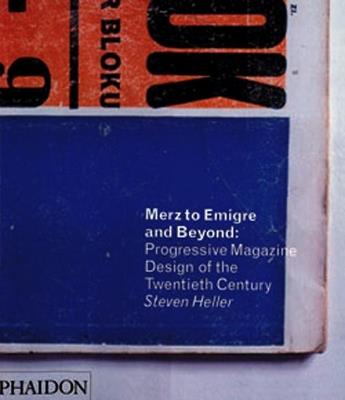 Merz to Emigre and Beyond: Avant-Garde Magazine Design of the Twentieth Century - Steven Heller - copertina