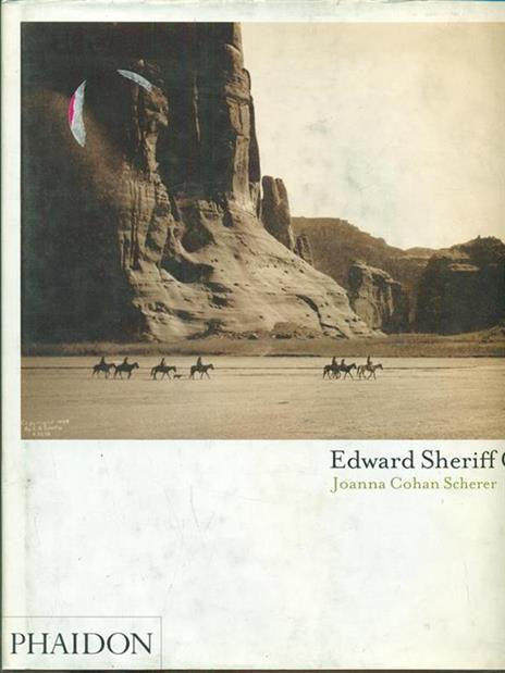 Edward Sheriff Curtis. Ediz. inglese - Joanna Cohan Scherer - 2