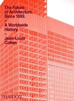 The future of architecture since 1889. A worldwide history