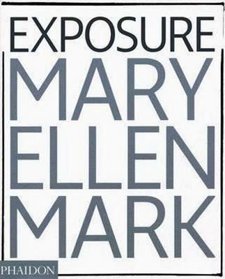 Mary Ellen Mark. Exposure. Ediz. illustrata - Weston Naef - copertina