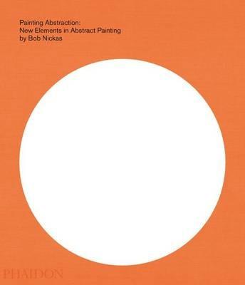 Painting abstraction: new elements in abstract painting - Bob Nickas - copertina