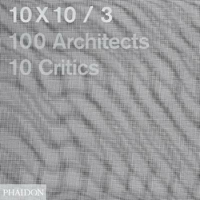 10 x 10. 100 architects. 10 critics. Vol. 3 - copertina