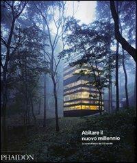 Abitare il nuovo millennio. Le case all'inizio del XXI secolo. Ediz. illustrata - copertina