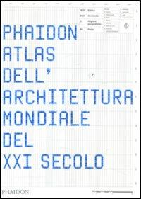 Phaidon atlas dell'architettura mondiale del XXI secolo. Ediz. integrale - copertina