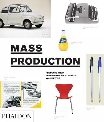 Mass production. Design classics from the age of mass production - copertina