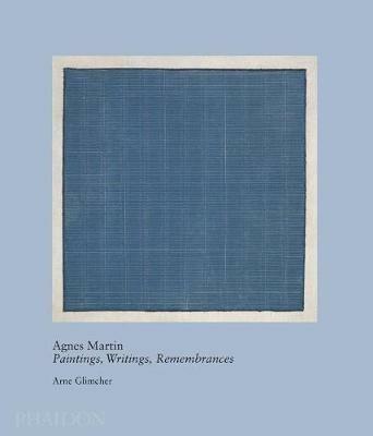 Agnes Martin. Painting, writings, remembrances - Arne Glimcher - copertina