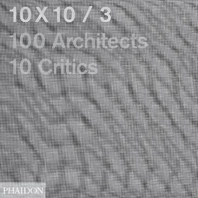 10 x 10. 100 architects. 10 critics. Vol. 3 - copertina