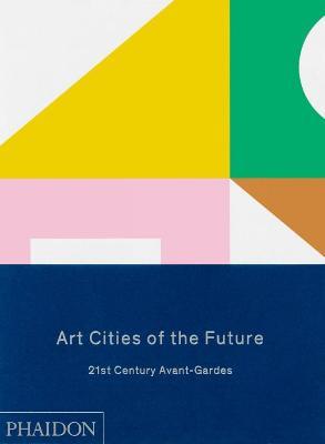 Art cities of the future. 21st century Avant-Gardes - copertina