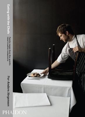 Eating with the chefs. Family meals from the world's most creative restaurants - Per-Anders Jörgensen - copertina
