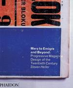 Merz to Emigre and beyond: Avant-Garde magazine design of the twentieth century. Ediz. illustrata