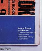 Merz to Emigre and beyond: Avant-Garde magazine design of the twentieth century. Ediz. illustrata