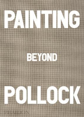 Painting beyond Pollock - Morgan Falconer - copertina
