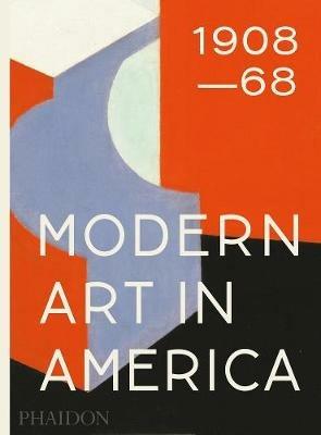 Modern art in America (1908-1968). Ediz. illustrata - William C. Agee - copertina