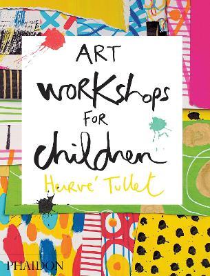 Art workshops for children. Ediz. illustrata - Hervé Tullet - copertina
