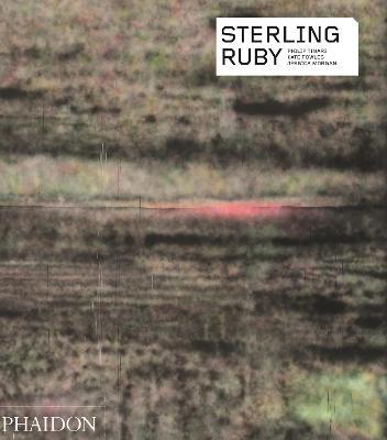 Sterling Ruby - Kate Fowle,Franklin Sirmans,Jessica Morgan - copertina