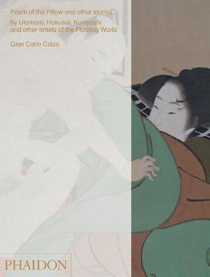 Poem of the pillow and other stories by Utamaro Hokusai, Kuniyoshi and other artists of the floating world. Ediz. a colori - G. Carlo Calza,Stefania Piotti - copertina