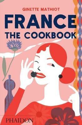 France, the cookbook - Ginette Mathiot,Andy Sewell - copertina